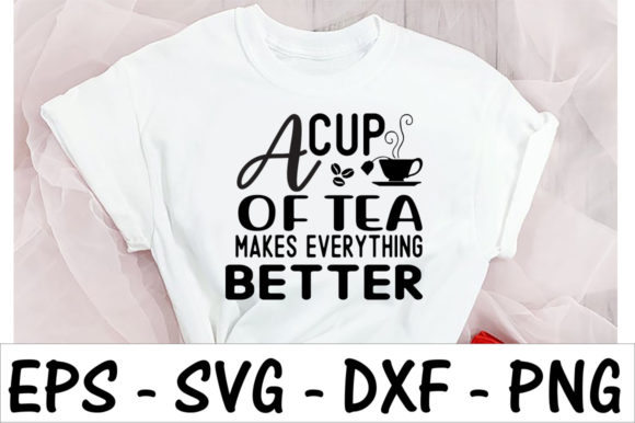 Cup a off Makes Everything Better Graphics